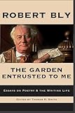 The Garden Entrusted to Me: Essays on Poetry & the Writing Life