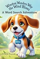 Winston Wonders Why the Wind Blows: A Word Search Adventure: Easy-to-Read Puzzle Book with Weather, Science, U.S. History, Travel, South Dakota, ... 30 Puzzles at Three Stages of Kid Develop B0F5QRDW8R Book Cover