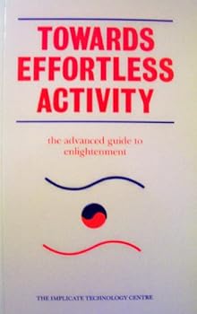 Paperback Towards Effortless Activity: The Advanced Guide to Enlightenment Book