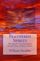 Feathered Spirits: Winged Visitations from the Other Side 1492139718 Book Cover