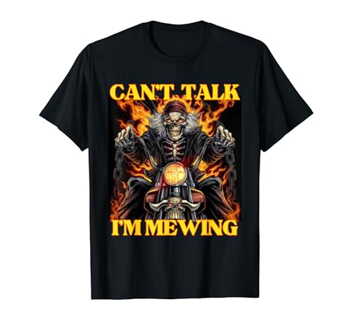 Can't Talk I'm Mewing Funny Cringe Hard Skeleton Meme Camiseta