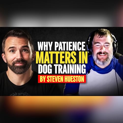 Ep. 41 - The Mindset That Turns Struggling Dogs Into Confident Companions