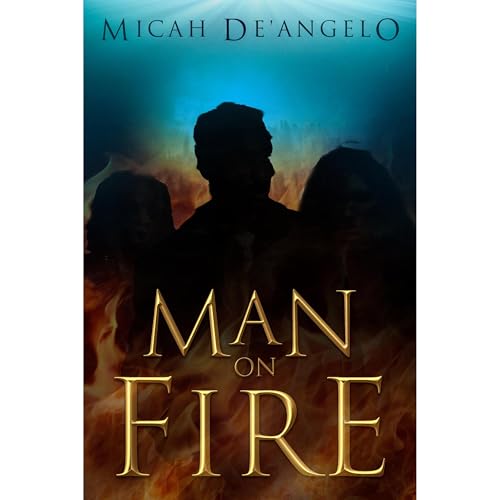 Listen to Man On Fire by Micah De'Angelo episode artwork