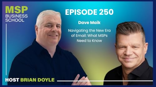 Dave Maik | Navigating the New Era of Email: What MSPs Need to Know