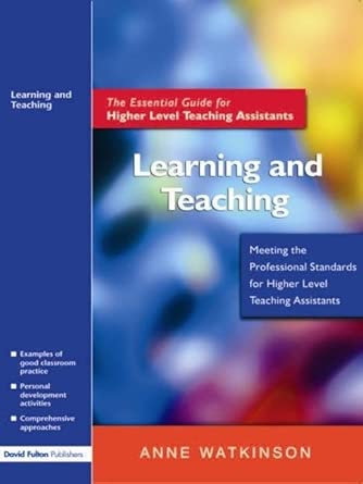 Learning and Teaching: The Essential Guide for Higher Level Teaching Assistants Learning and Teaching: The Essential Guide for Higher Level Teaching Assistants book cover