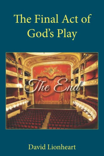 The Final Act of God's Play (Final Days of the End Times Trilogy)