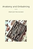 Anatomy and Embalming (Classic Books)