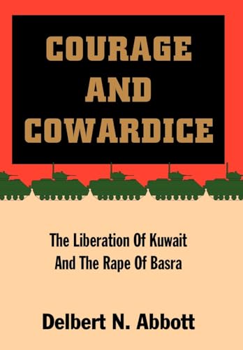 Courage and Cowardice: The Liberation of Kuwait and the Rape of Basra