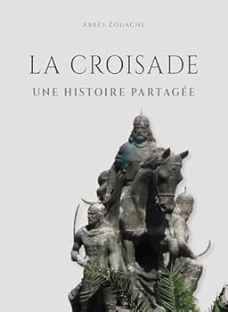 Hardcover La Croisade: Une Histoire Partagee [French] Book