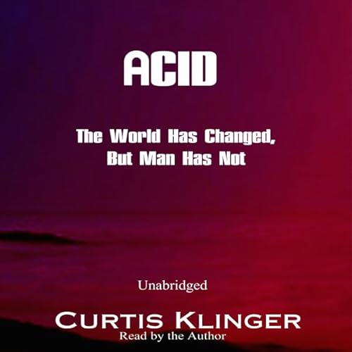 Acid: The World Has Changed, But Man Has Not cover art
