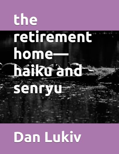 the retirement home—haiku and senryu