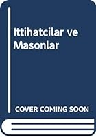 Ittihatcilar ve Masonlar 9756597097 Book Cover