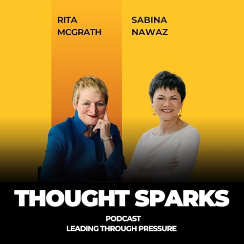 Page de couverture de Leading Through Pressure with Rita McGrath and Sabina Nawaz