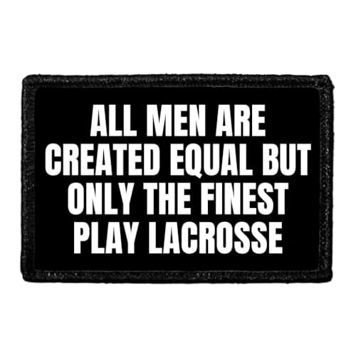 All Men are Created Equal But Only The Finest Play Lacrosse