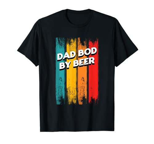 Dad Bod by Beer Funny Daddy Humor Padre Amante de la cerveza Beber Camiseta