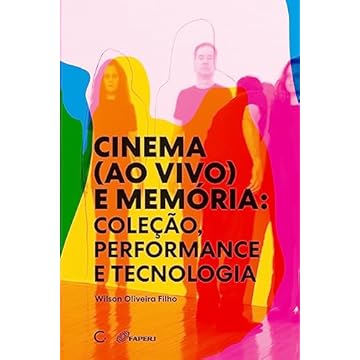 Capa do livro Cinema (ao vivo) e memória: Coleção, performance e tecnologia