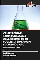 VALUTAZIONE FARMACOLOGICA DELL'ESTRATTO DI FOGLIE DI SOLANUM VIARUM DUNAL: SOLANUM VIARUM DUNAL (Italian Edition) 3330999241 Book Cover