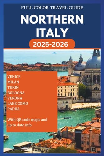 NORTHERN ITALY TRAVEL GUIDE 2025-2026 (FULL COLOR): Explore the Beauty, Rich Culture, Hidden Gems and Picturesque Cities that make up this region. ... Adventures and Accommoda (ROAM and EXPLORE)