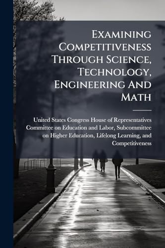 Examining Competitiveness Through Science, Technology, Engineering And Math