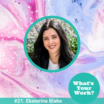 #21. Overcoming Adversity - Ekaterina Blake