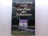 Das Haus der Schwestern - Link Charlotte