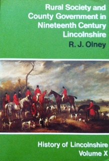 Rural Society and County Government in Nineteenth-century Lincolnshire (History of Lincolnshire)