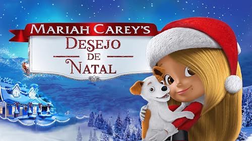 Mariah Carey - Desejo de Natal (Mariah Carey's All I Want For Christmas Is You)