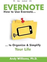 Evernote: How to Use Evernote to Organize and Simplify your Life 1502910233 Book Cover