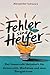 Fehler sind Helfer – Dein humorvoller Begleiter für persönliches Wachstum und kreative Inspiration: Mach aus jedem 