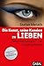 Die Kunst, seine Kunden zu lieben: Neurostrategie® für Unternehmer (Dein Business) Liebe und günstig Kaufen-Die Kunst, seine Kunden zu lieben: Neurostrategie® für Unternehmer (Dein Business)