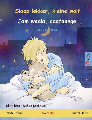 Slaap lekker, kleine wolf - Jam waala, caafaangel (Nederlands - Fula (Fulani)): Tweetalig kinderboek (Sefa Prentenboeken in Twee Talen) (Dutch Edition)