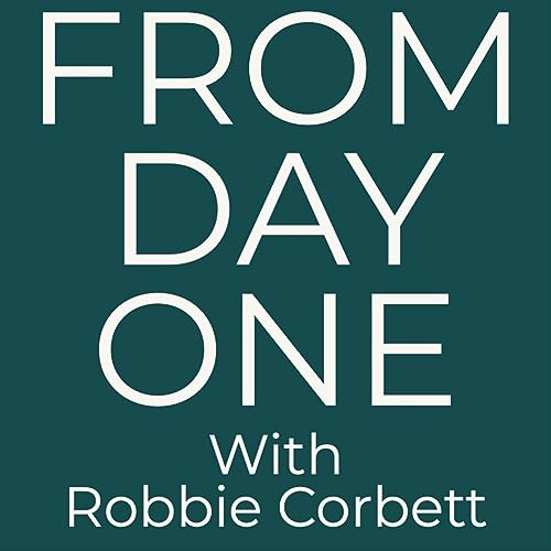 Robbie Corbett on Blood Clots, Hospitals and Finding Podcast Guests - From Day One Podcast - Episode 2