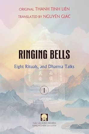 Ringing Bells (Vol. I) - Eight Rituals, and Dharma Talks : Thanh, Tịnh ...