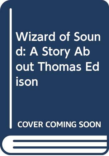 Wizard of Sound: A Story About Thomas Edison 0606190287 Book Cover