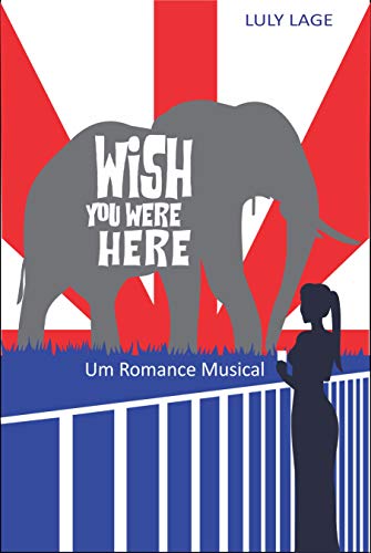 Wish You Were Here: Um Romance Musical