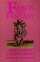 Farce and Fantasy: Popular Entertainment in Eighteenth-Century Paris 0195061594 Book Cover