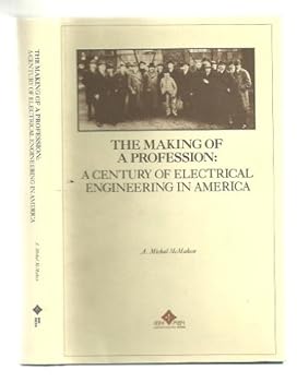 Hardcover The Making of a Profession: A Century of Electrical Engineering in America Book