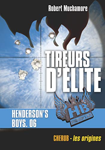 Henderson's Boys, Tome 6 : Tireurs d'élite Henderson's Boys, Tome 6 : Tireurs d'élite
