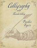 Calligraphy and Handwriting Practice Paper: Hand Lettering Workbook for Beginners with 120 Pages featuring Horizontal and Diagonal Script Lines 8.5x11'