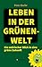 Produktbild Leben in der Grünen-Welt: Ein satirischer Blick in eine grüne Zukunft