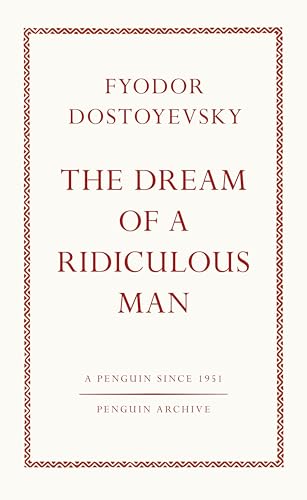 The Dream of a Ridiculous Man (Penguin Archive)