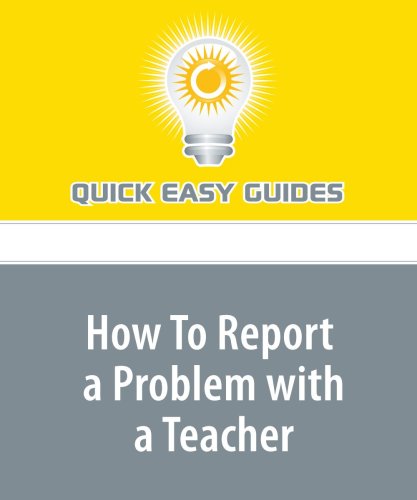 How To Report a Problem with a Teacher: How do ... 144000000X Book Cover