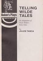 Telling Wilde Tales An Adaptation of Oscar Wilde's Fairy Tales B000CS9VTQ Book Cover