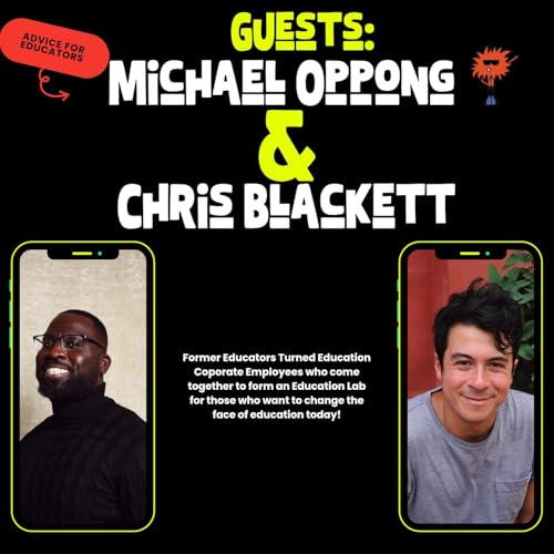 Education Founders! - Chris B and Michael O talk all things Education!