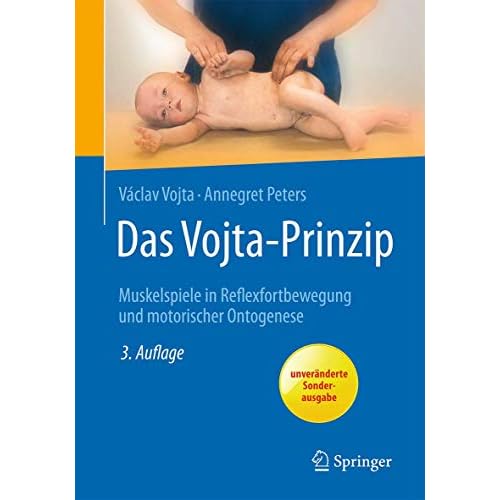 Das Vojta-Prinzip: Muskelspiele in Reflexfortbewegung und motorischer Ontogenese