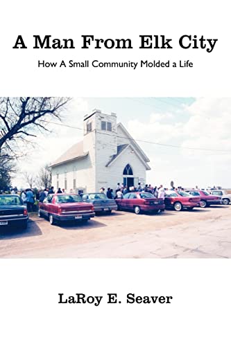 A Man From Elk City: How A Small Community Molded a Life