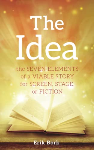 The Idea: The Seven Elements Of A Viable Story For Screen, Stage Or Fiction #TOP1