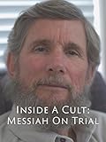 Inside a Cult: Messiah on Trial