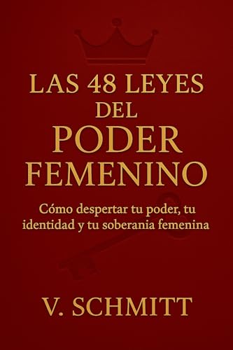 Las 48 Leyes del Poder Femenino: Cómo despertar tu poder, tu identidad y tu soberanía femenina ...
