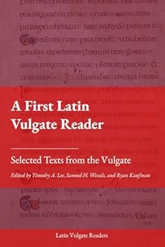 Hardcover A First Latin Vulgate Reader: Selected Texts from the Vulgate (Latin Edition) [Latin] Book